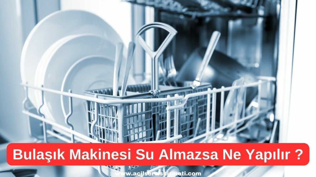 İndesit Bulaşık Makinesi Su Almıyorsa Ne Yapabiliriz?